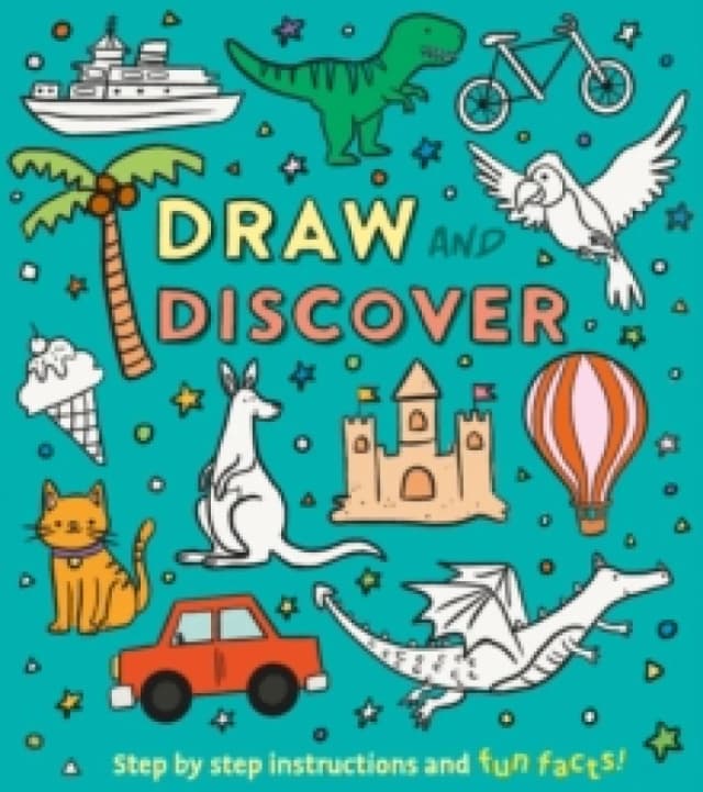 Draw and Discover : Step by Step Instructions and Fun Facts! Paperback / softback