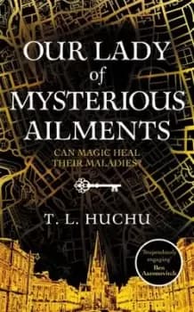 Our lady of mysterious ailments - T. L. Huchu - Hardback - Used