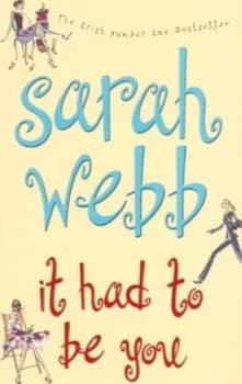 It Had to Be You by Sarah Webb Book