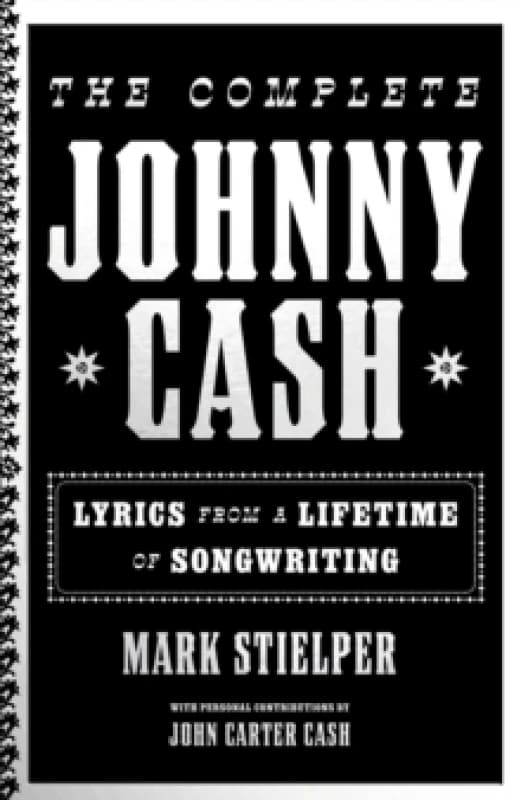The Complete Johnny Cash : Lyrics from a Lifetime of Songwriting Hardback