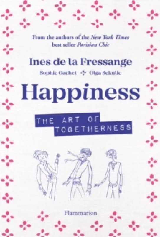Happiness : The Art of Togetherness Hardback
