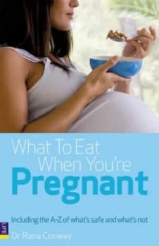What to Eat When Youre Pregnant by Rana Conway Paperback