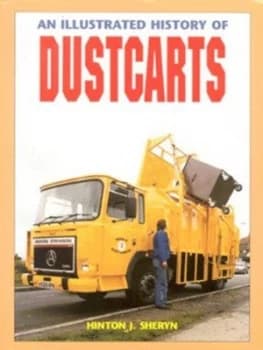 An Illustrated History of Dustcarts by Hinton J Sheryn Hardback