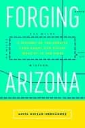 forging arizona a history of the peralta land grant and racial identity in