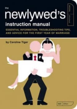 The Newlyweds Instruction Manual by Caroline Tiger Paperback