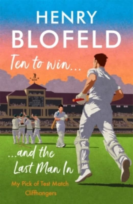 Ten to Win . . . And the Last Man In : My Pick of Test Match Cliffhangers Paperback / softback