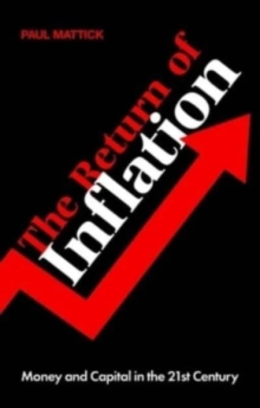 The Return of Inflation : Money and Capital in the 21st Century Paperback / softback