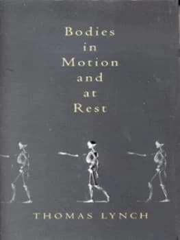 Bodies in Motion and at Rest by Thomas Lynch Hardback