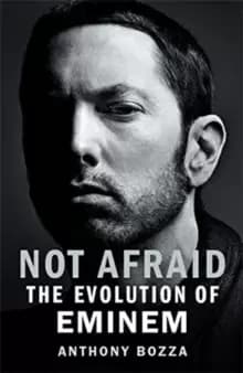 Not Afraid : The Evolution of Eminem