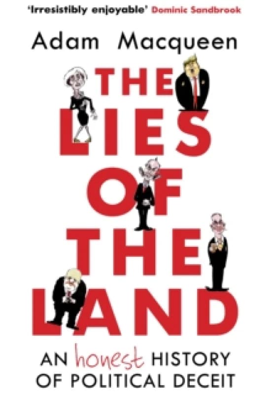 The Lies of the Land : An Honest History of Political Deceit Paperback / softback