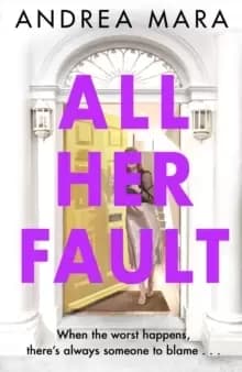 All Her Fault : Sunday Times Crime Book of the Month