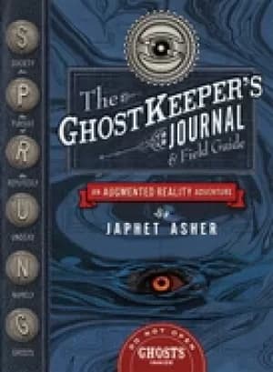 ghostkeepers journal and field guide an augmented reality adventure