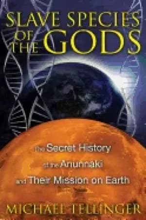 slave species of the gods the secret history of the anunnaki and their miss