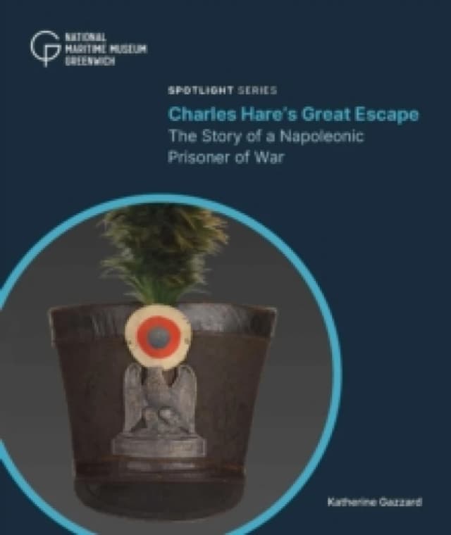 Charles Hare's Great Escape : The Story of a Napoleonic Prisoner of War Paperback / softback