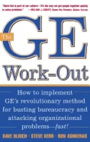 ge work out how to implement ges revolutionary method for busting bureaucra