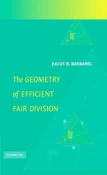 The Geometry of Efficient Fair Division by Julius B. Barbanel Hardback