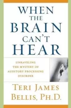 When the brain cant hear by Teri James Bellis