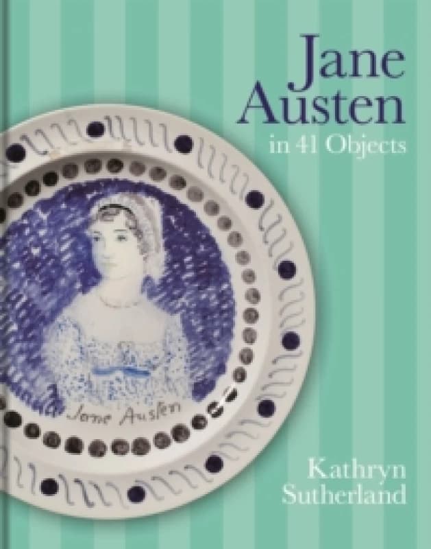Jane Austen in 41 Objects Hardback