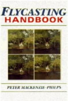 Flycasting Handbook by Peter Mackenzie-Philps Paperback