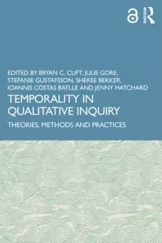 Temporality in Qualitative InquiryTheories Methods and Practices