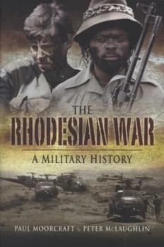 The Rhodesian War by Paul L Moorcraft and Peter Mclaughlin and Paul L Moorcraft Hardback