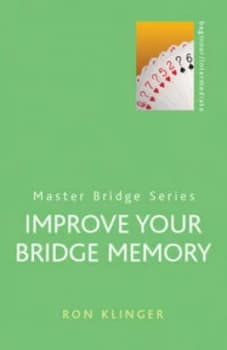 Improve Your Bridge Memory by Ron Klinger Paperback