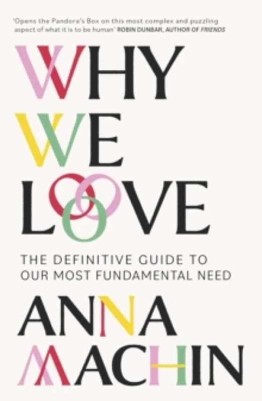 Why We Love : The Definitive Guide to Our Most Fundamental Need Paperback / softback