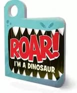 roar im a dinosaur