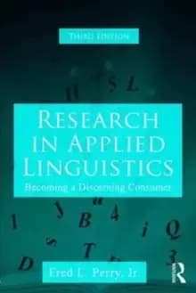 Research in Applied Linguistics : Becoming a Discerning Consumer