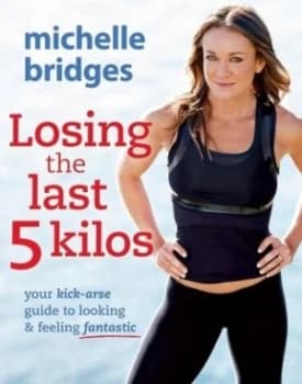 Losing the Last 5 Kilos by Michelle Bridges Book
