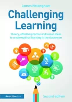 Challenging LearningTheory effective practice and lesson ideas to create optimal learning in the classroom
