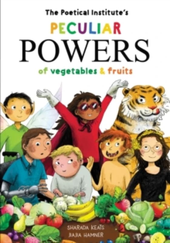 The Poetical Institute's Peculiar Powers of Vegetables and Fruit Paperback / softback