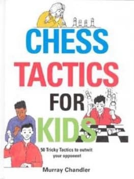 Chess Tactics for Kids by Murray Chandler Hardback