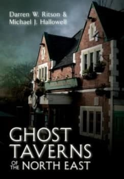 Ghost Taverns of the North East by Darren W. Ritson Paperback