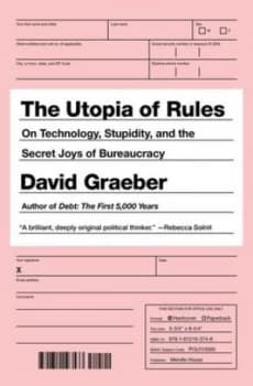 The Utopia of Rules by David Graeber Hardback