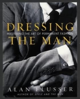 Dressing the Man by Alan Flusser Hardback