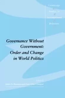 Governance without Government : Order and Change in World Politics