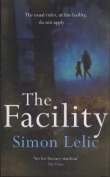 The Facility by Simon Lelic Hardback