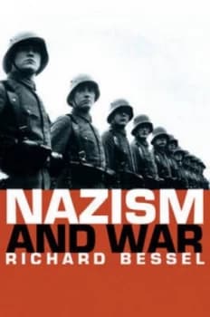 Nazism and War by Richard Bessel Hardback