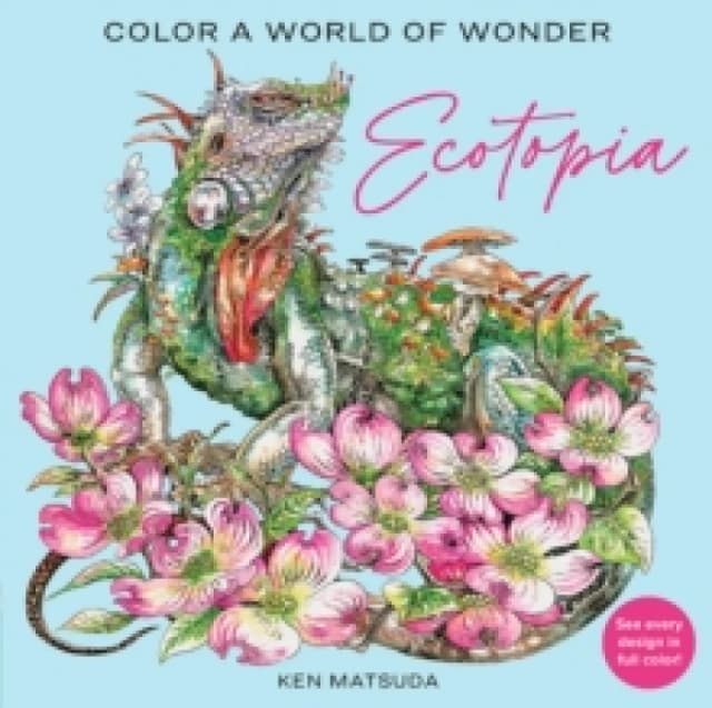 Ecotopia : Color a World of Wonder Multiple-component retail product, part(s) enclose