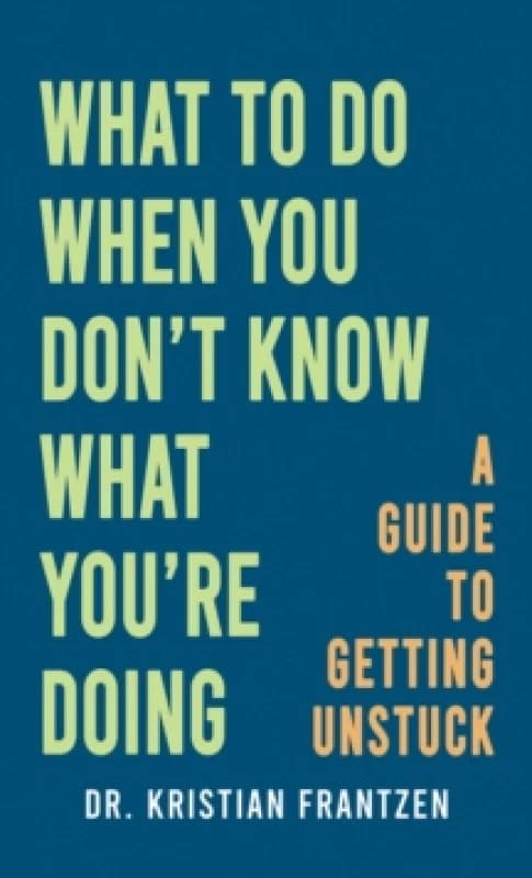 What to Do When You Don't Know What You're Doing Paperback / softback