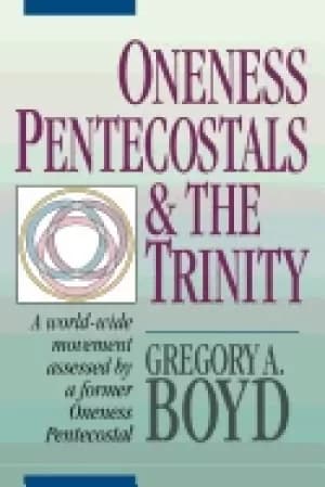 oneness pentecostals and the trinity