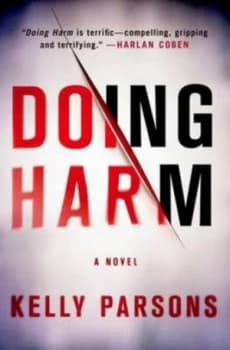 Doing Harm by Kelly Parsons Hardback