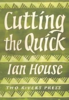 Cutting the Quick by Ian House Paperback