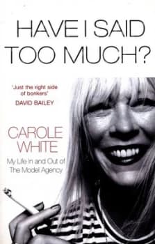 Have I Said Too Much by Carole White Paperback