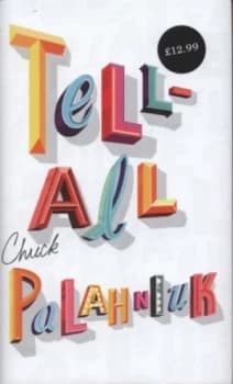 Tell-All by Chuck Palahniuk Hardback