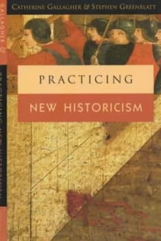 Practicing New Historicism by Catherine Gallagher Paperback