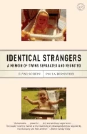 identical strangers a memoir of twins separated and reunited