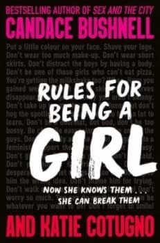 Rules for being a girl by Candace Bushnell