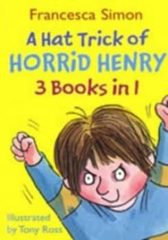 Hattrick of Horrid Henry by Francesca Simon Book